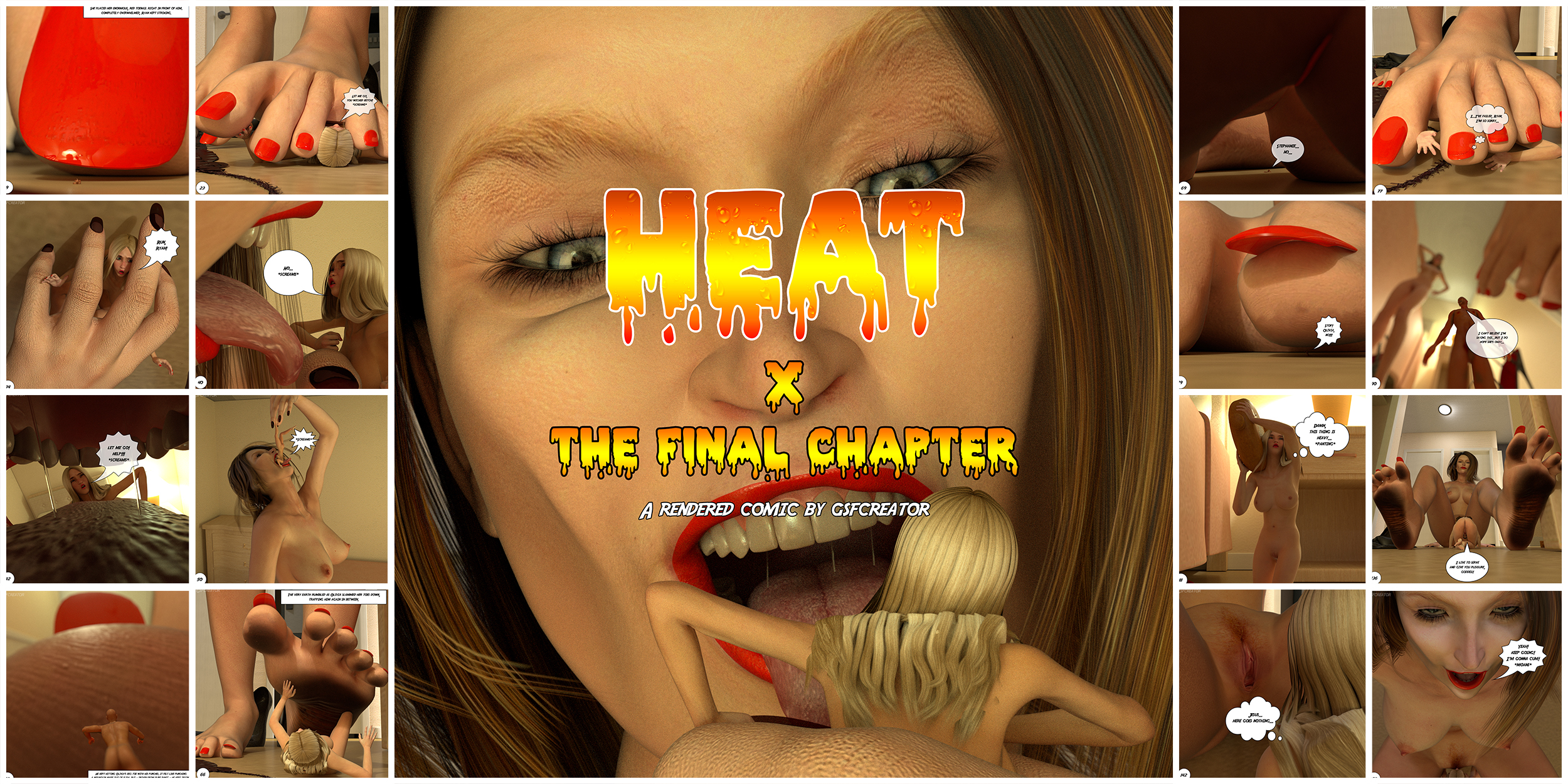 It's finally here, the final chapter of Heat saga
<br><br>
Things look quite desperate for both Ryan & Stephanie, being at the mercy of Ryan's wicked wife, Olivia. in the greatest hour of need, will the seeds of true love be sufficient to save them both from utter doom?
<br><br>
This is it, for now. 10 chapters and more than two years in the making, Heat comes to its conclusion. I hope you enjoyed the ride, and on to the next one!
<br><br>
212 images, 2500*2500 each
<br><br>
Giantess, shrinking, shrunken woman, micro shrink, foot fetish, vore, dirty feet, explicitly sexual scenes.